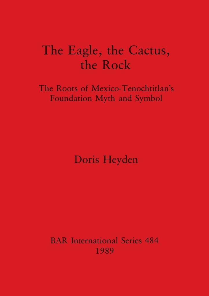 The Eagle the Cactus the Rock