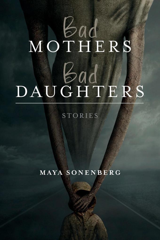Bad Mothers Bad Daughters
