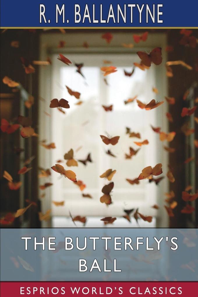 The Butterfly‘s Ball (Esprios Classics)