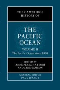 The Cambridge History of the Pacific Ocean: Volume 2 the Pacific Ocean Since 1800