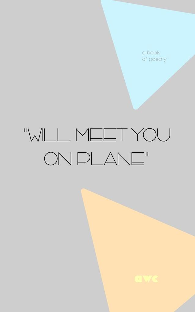 'Will Meet You On Plane'
