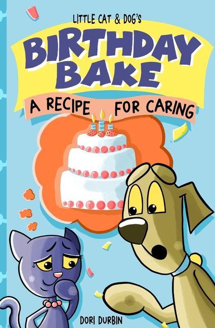 Little Cat & Dog‘s Birthday Bake: A Recipe for Caring
