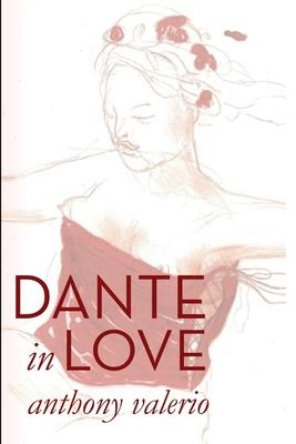 Dante in Love: Dante Alighieri‘s ‘A New Life‘ Reinterpreted