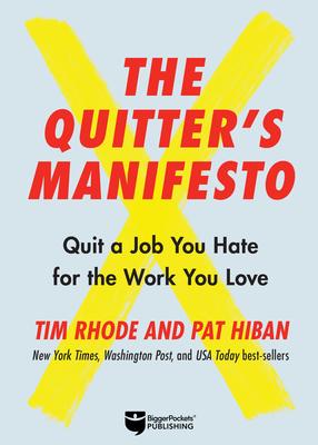 The Quitter‘s Manifesto: Quit a Job You Hate for the Work You Love