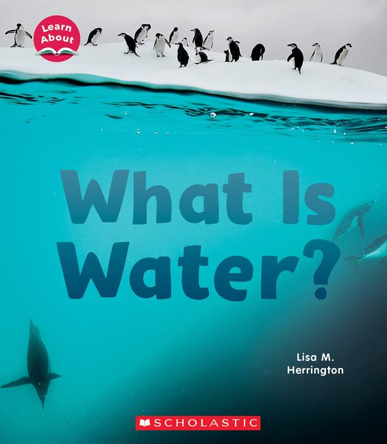 What Is Water? (Learn About: Water)