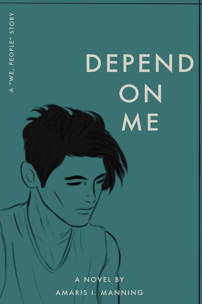 Depend on Me (A 'We pEOPLE' Novel)