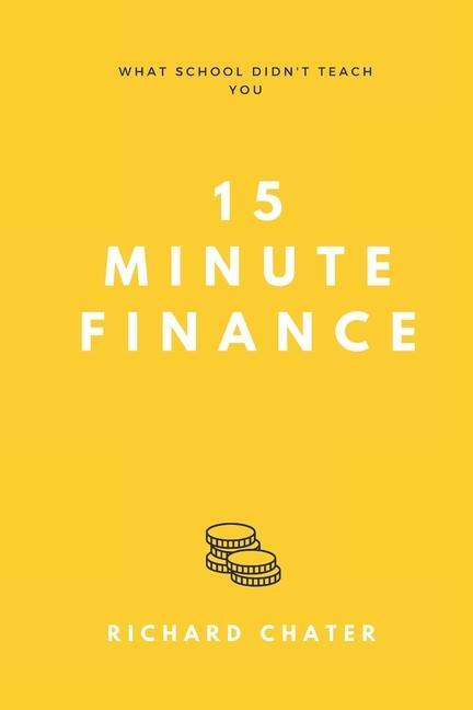 15 Minute Finance: What School Didn‘t Teach You