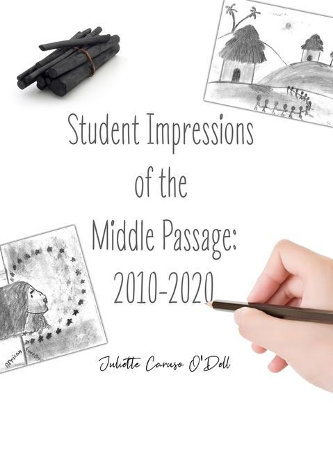 Student Impressions of the Middle Passage: 2010-2020