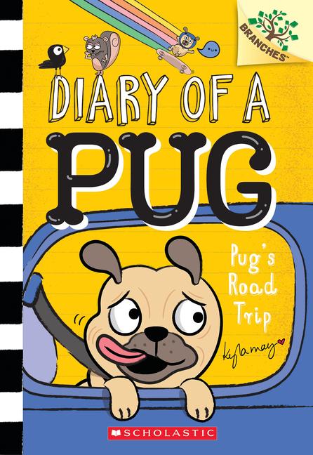 Pug‘s Road Trip: A Branches Book (Diary of a Pug #7)
