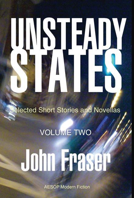 Unsteady States Vol. II