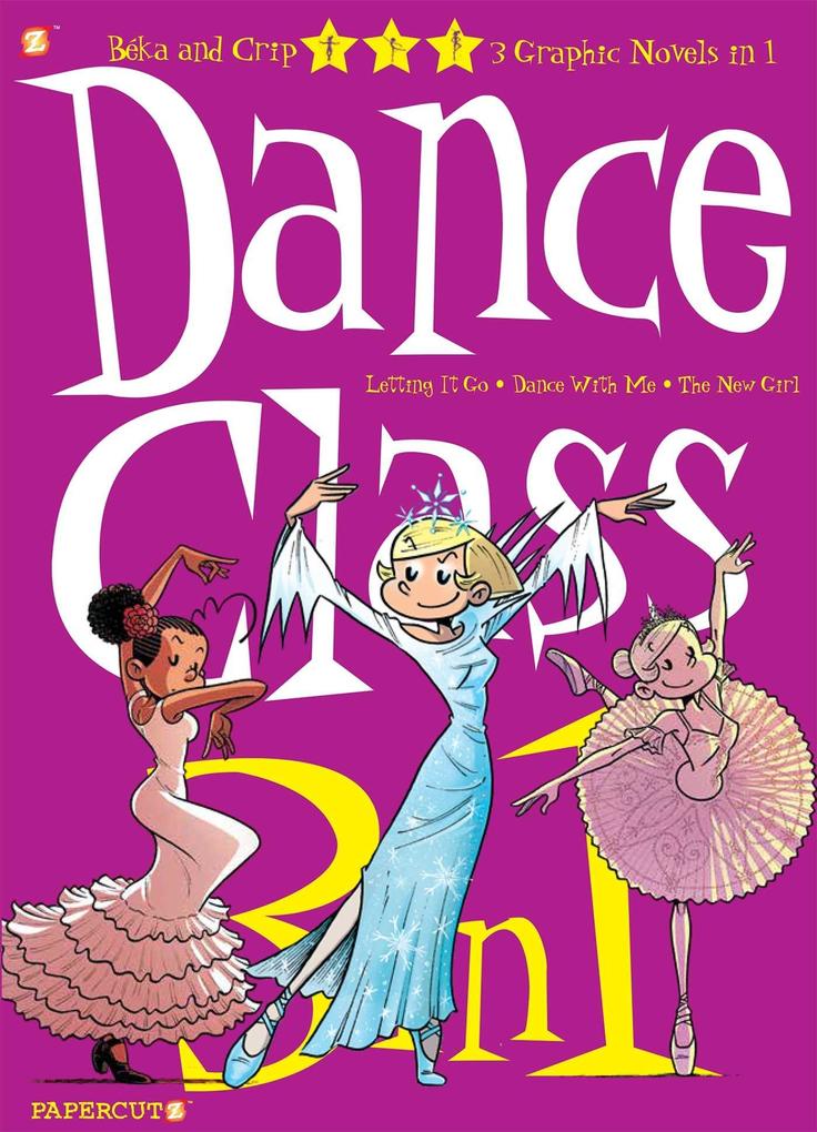 Dance Class 3-In-1 #4: Letting It Go Dance with Me and the New Girl