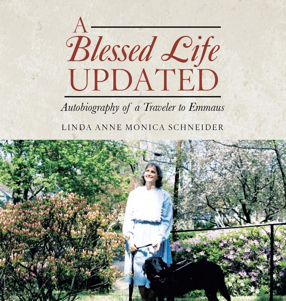 A Blessed Life Updated: Autobiography of a Traveler to Emmaus