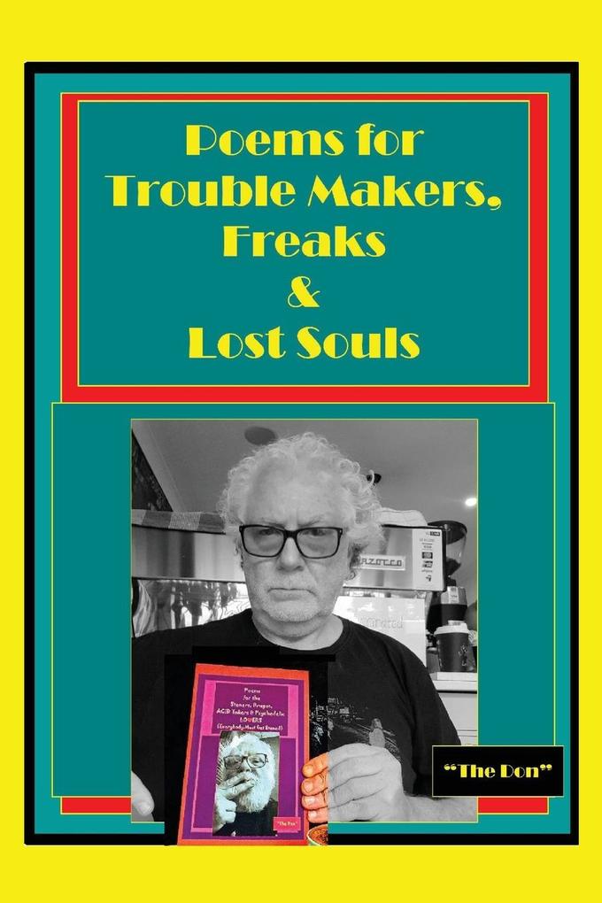 Poems for Trouble Makers Freaks & Lost Souls
