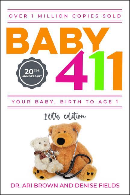 Baby 411: Your Baby Birth to Age 1! Everything You Wanted to Know But Were Afraid to Ask about Your Newborn: Breastfeeding Wea