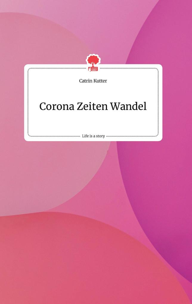 Image of Corona Zeiten Wandel. Life is a Story - story.one