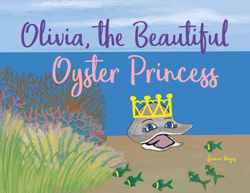 Olivia the Beautiful Oyster Princess