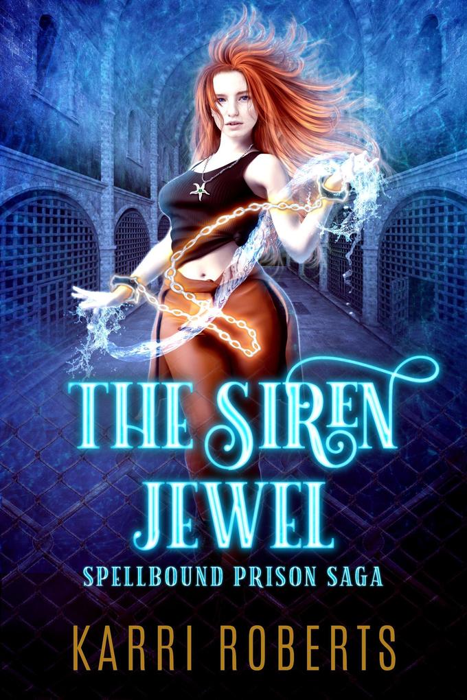 The Siren Jewel (Spellbound Prison Saga #1)
