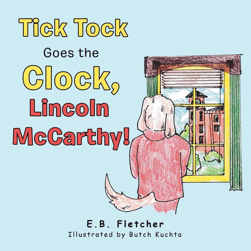 Tick Tock Goes the Clock Lincoln Mccarthy!