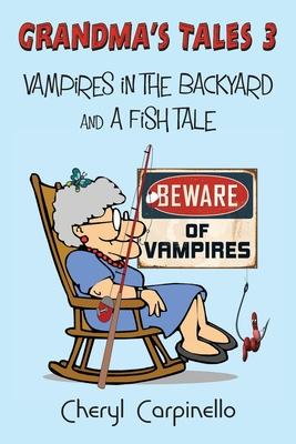 Grandma‘s Tales 3: Vampires in the Backyard and A Fish Tale