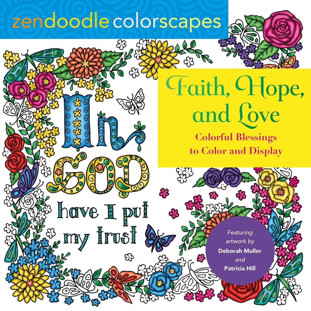 Zendoodle Colorscapes: Faith Hope and Love: Colorful Blessings to Color and Display