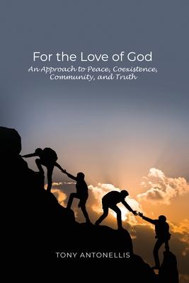 For the Love of God: An Approach to Peace Coexistence Community and Truth