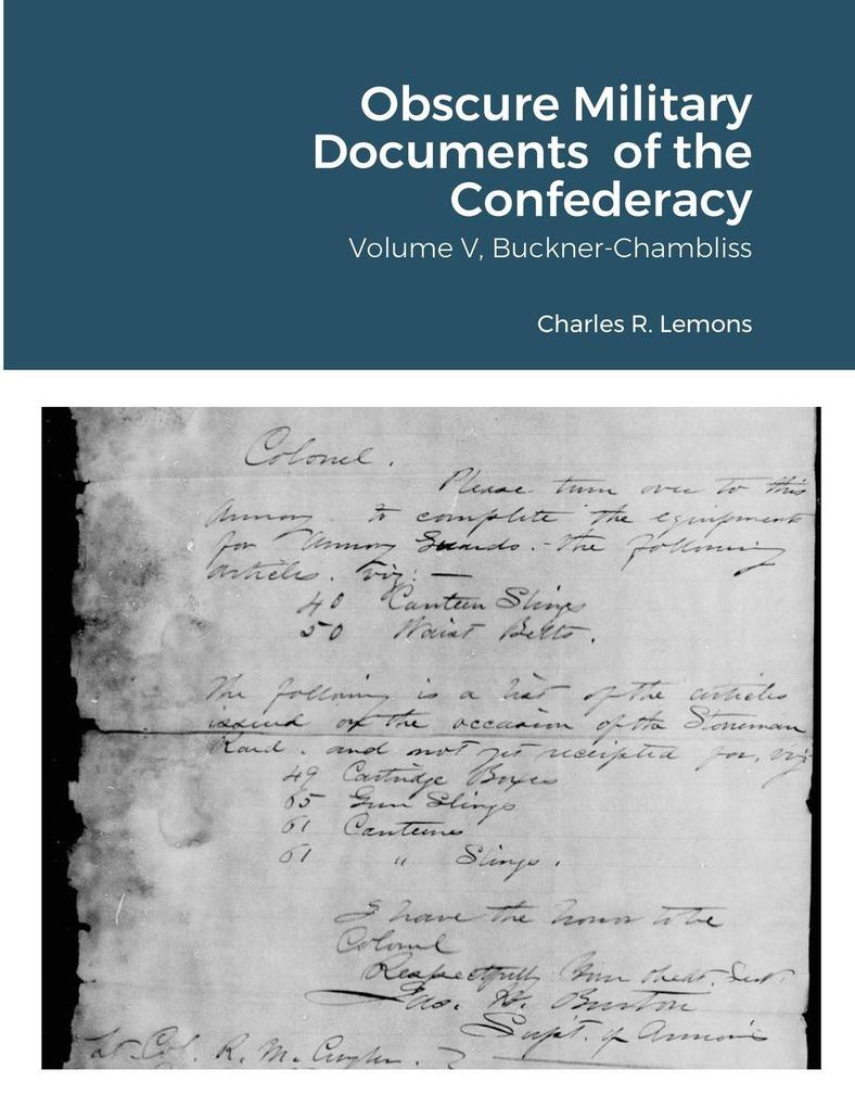 Obscure Military Documents of the Confederacy Volume V Buckner-Chambliss