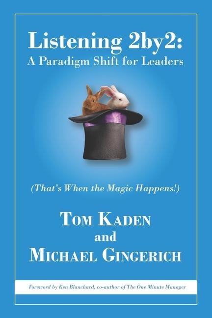 Listening 2by2: A Paradigm Shift for Leaders (That‘s When the Magic Happens!)