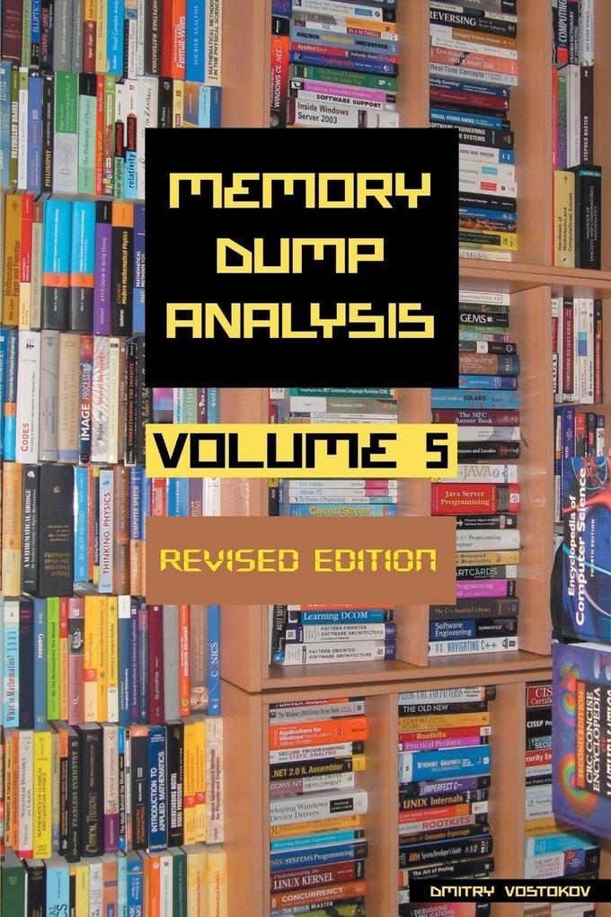 Memory Dump Analysis Anthology Volume 5 Revised Edition