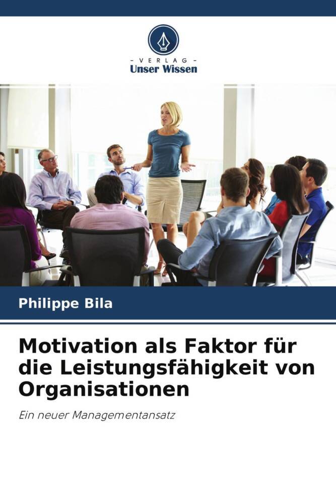 Motivation als Faktor für die Leistungsfähigkeit von Organisationen