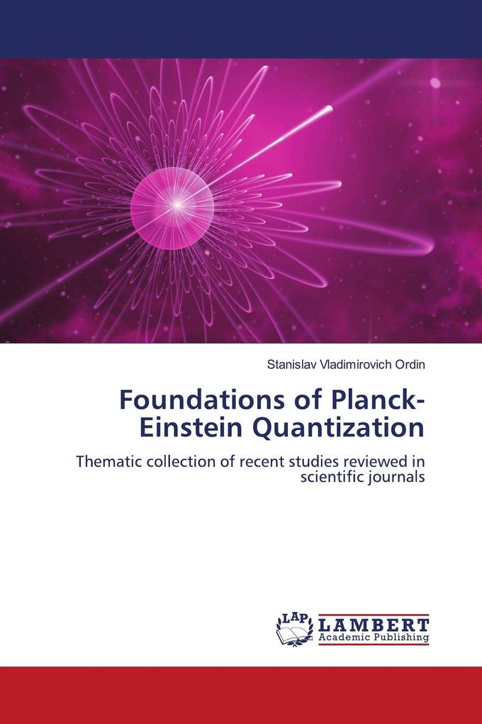 Foundations of Planck-Einstein Quantization