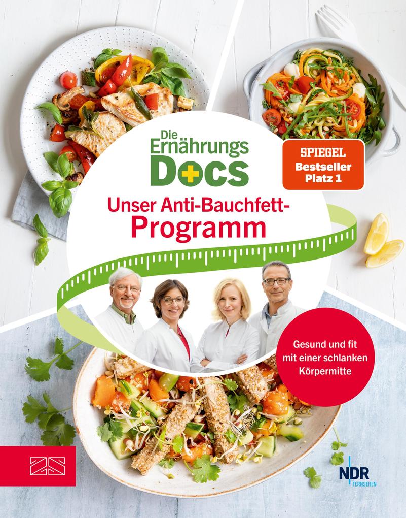 Zs - ein Verlag der Edel Verlagsgruppe Die Ernährungs-Docs - Unser Anti-Bauchfett-Programm