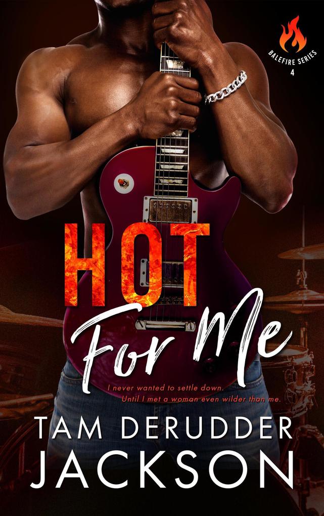 Hot For Me (The Balefire Series #4)