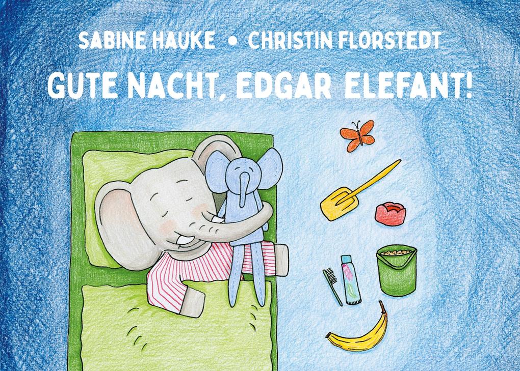 Gute Nacht Edgar Elefant!