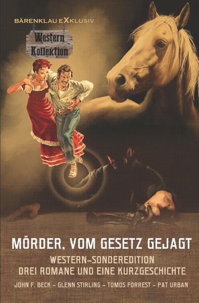 Image of Mörder vom Gesetz gejagt ~ Western-Sonderedition: Drei Romane und eine Kurzgeschichte