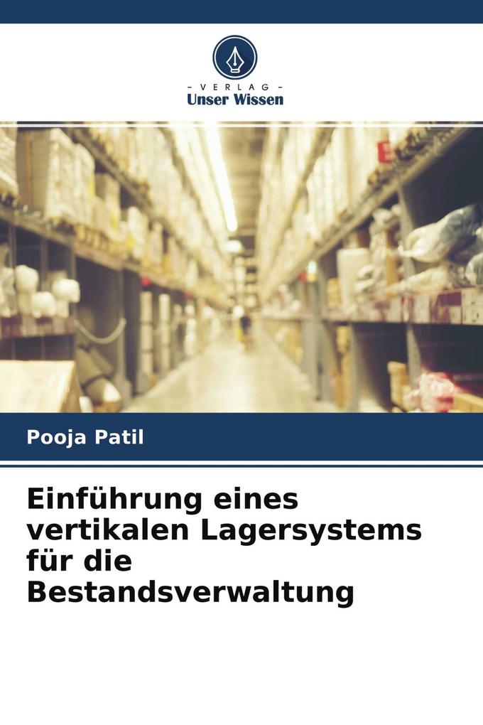Einführung eines vertikalen Lagersystems für die Bestandsverwaltung