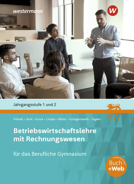 Betriebswirtschaftslehre mit Rechnungswesen Jahrgangsstufe 1 und 2. Schulbuch. Für das Berufliche Gymnasium in Baden-Württemberg