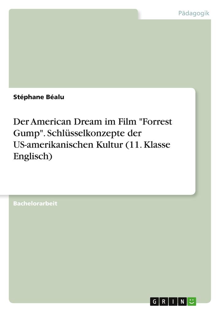 Der American Dream im Film Forrest Gump. Schlüsselkonzepte der US-amerikanischen Kultur (11. Klasse Englisch)