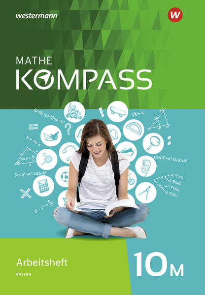 Mathe Kompass 10 M. Arbeitsheft mit Lösungen. Ausgabe für Bayern