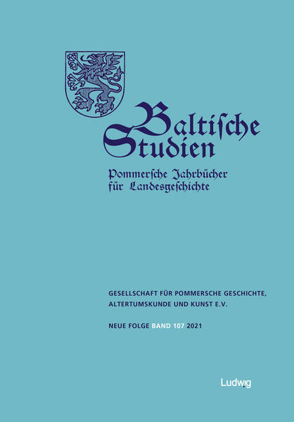 Baltische Studien Pommersche Jahrbücher für Landesgeschichte. Band 107 NF