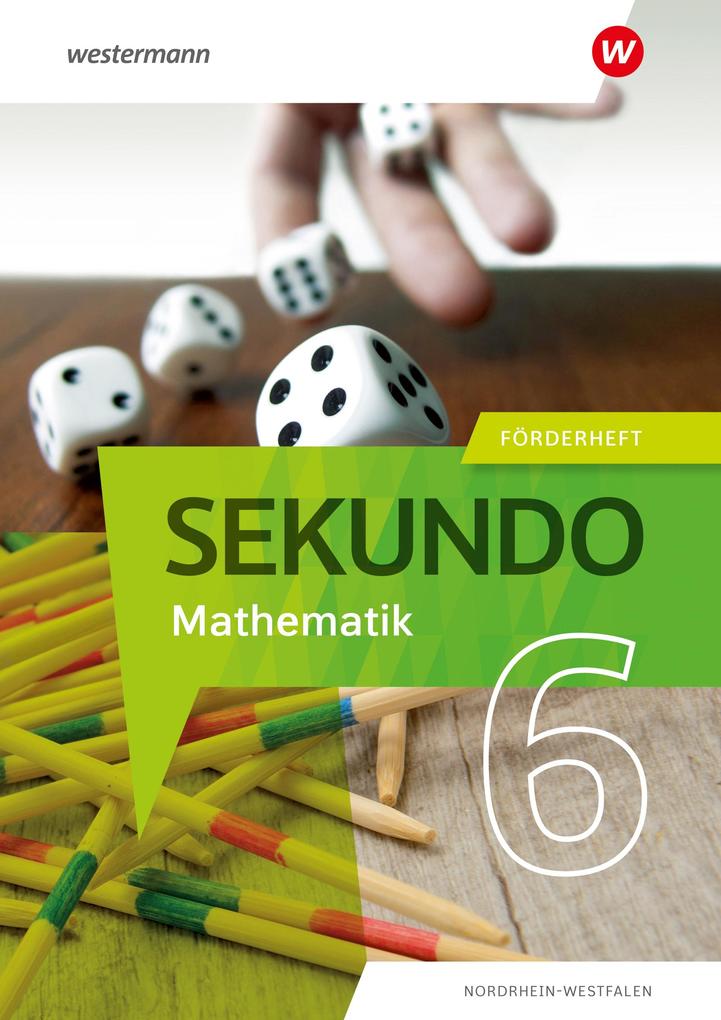 Sekundo 6. Förderheft. Mathematik für differenzierende Schulformen. Für Nordrhein-Westfalen