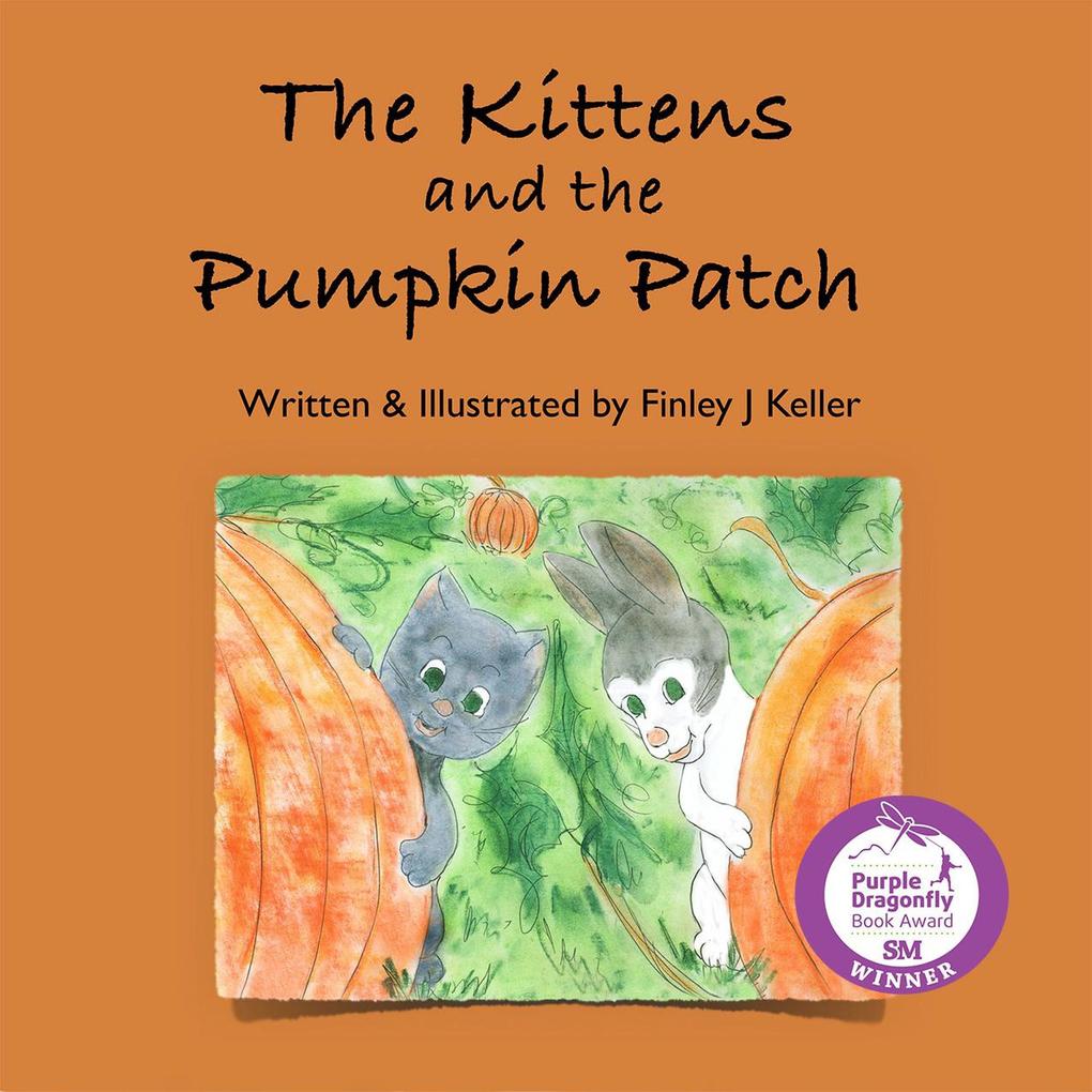 The Kittens and The Pumpkin Patch (Mikey Greta & Friends Series)