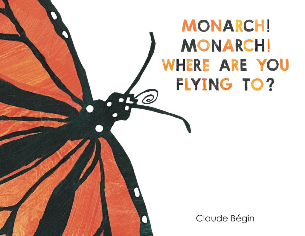 Monarch! Monarch! Where Are You Flying To?