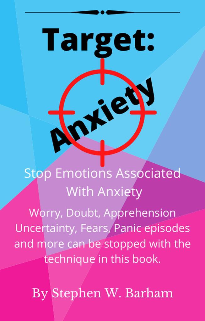 Target: Anxiety (Happiness Is No Charge #8)