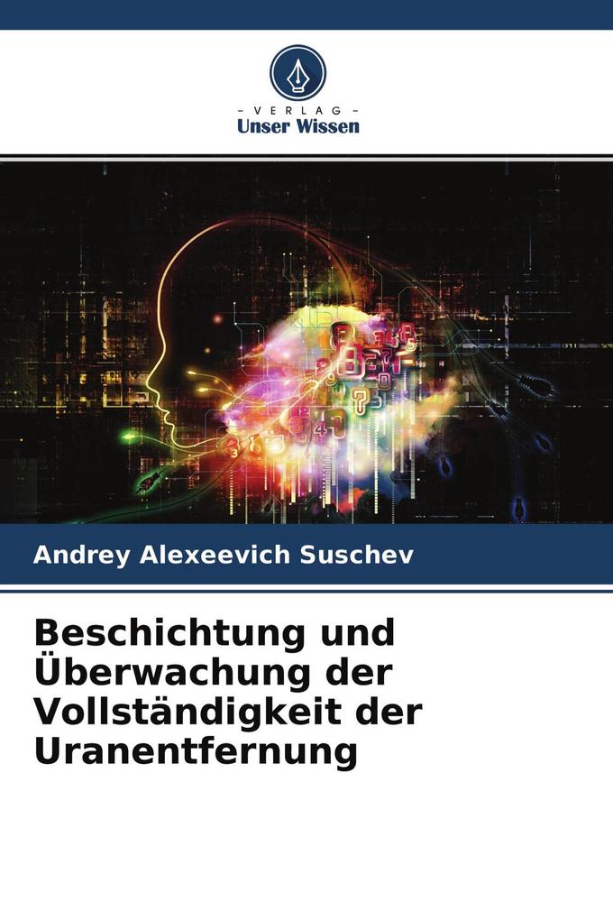 Beschichtung und Überwachung der Vollständigkeit der Uranentfernung