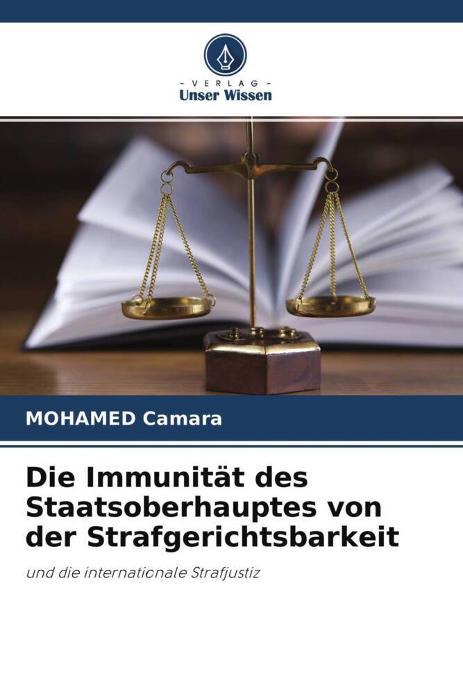 Die Immunität des Staatsoberhauptes von der Strafgerichtsbarkeit