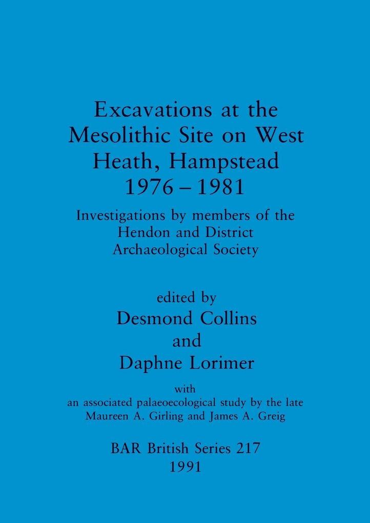 Excavations at the Mesolithic Site on West Heath Hampstead 1976 - 1981