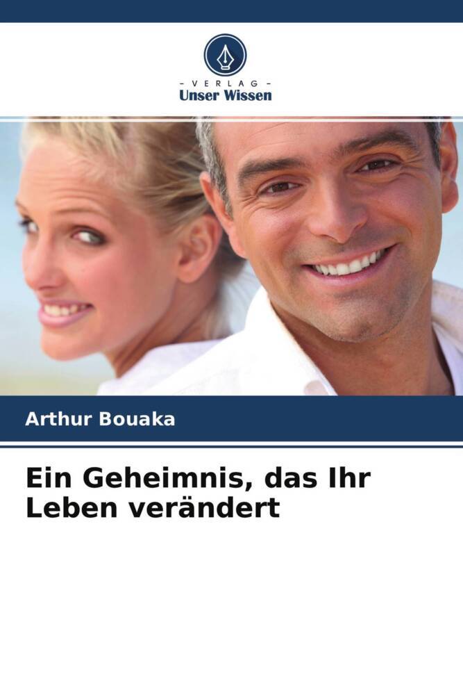 Ein Geheimnis das Ihr Leben verändert