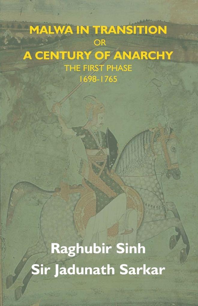 Malwa In Transition Or A Century Of Anarchy