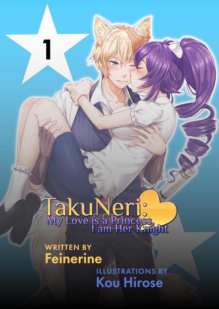 TakuNeri Volume 1 (TakuNeri: My Love is a Princess I am Her Knight #1)
