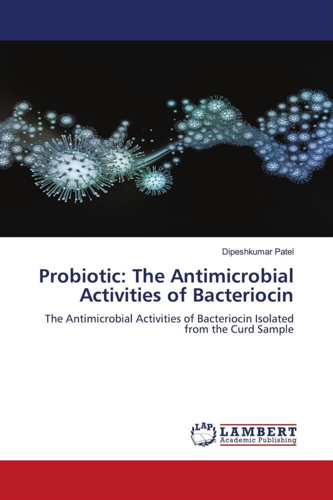 Probiotic: The Antimicrobial Activities of Bacteriocin